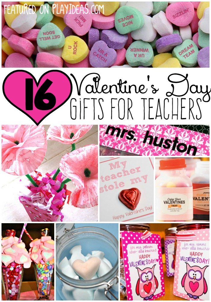 16 Valentine's Day Gifts for Teachers - collage of ideas on what to give teachers for valentine's day