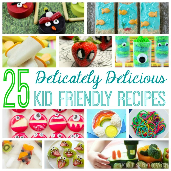 25 Delicately Delicious Kid-Friendly Recipes Featured
