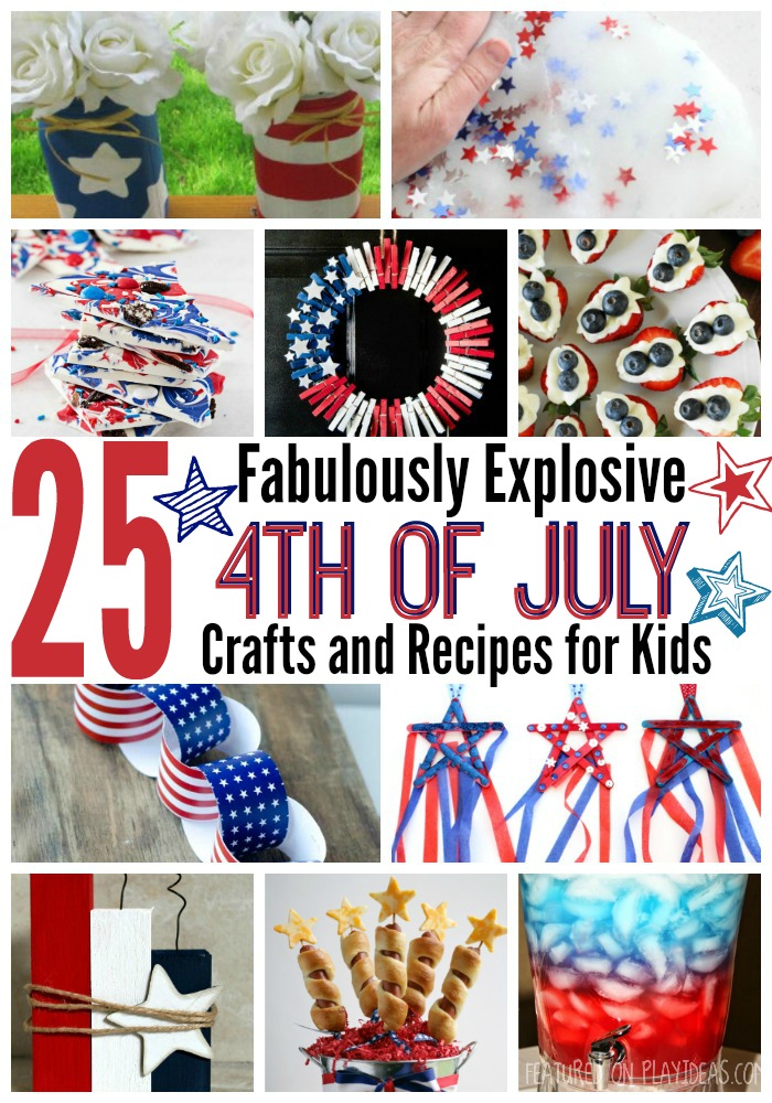 Fabulously Explosive 4th of July Crafts and Recipes for Kids