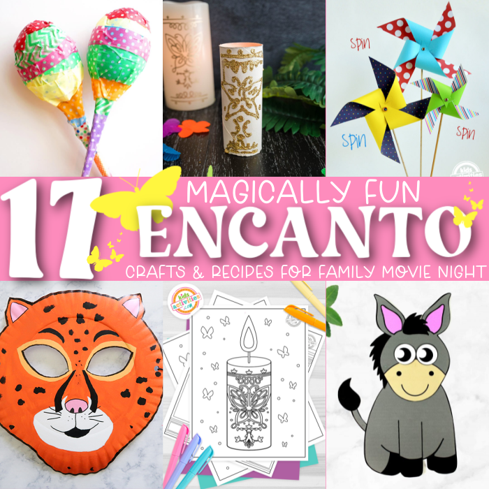 Text: 17 Magically fun Encanto Crafts and recipes for family movie night - 6 images of fun Encanto movie inspired crafts kids can make